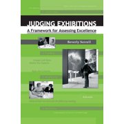 JUDGING EXHIBITIONS : A FRAMEWORK FOR ASSESSING EXCELLENCE (Mixed media product)