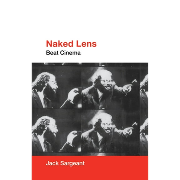 Naked Lens : Beat Cinema (Paperback)