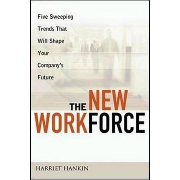 Pre-Owned The New Workforce - Five Sweeping Trends That Will Shape Your Company's Future Paperback