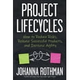 thumbnail image 1 of Pre-Owned Project Lifecycles: How to Reduce Risks, Release Successful Products, and Increase Agility (Paperback) 1943487324 9781943487325, 1 of 2