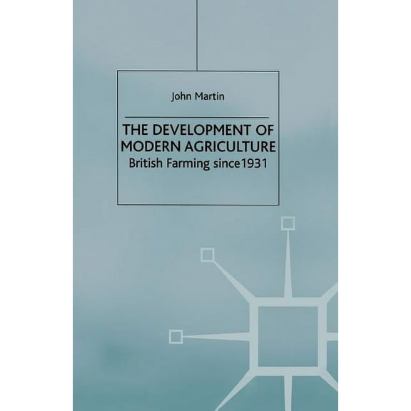 The Development of Modern Agriculture: British Farming Since 1931, (Paperback)