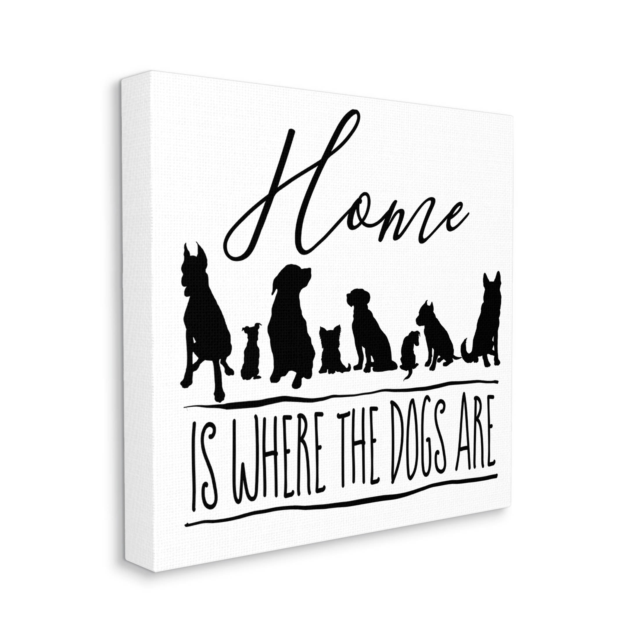 Home Is Where Dogs Are Phrase Animals & Insects Graphic Art Gallery Wrapped Canvas Print Wall Art