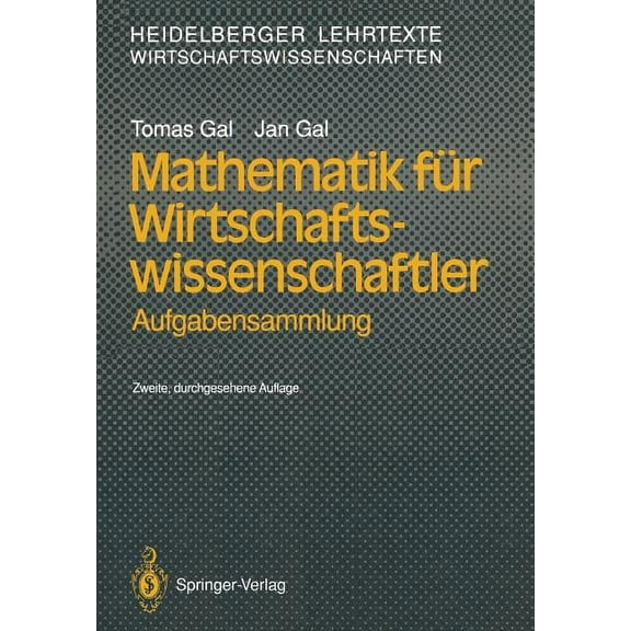 Heidelberger Lehrtexte Wirtschaftswissen Mathematik Für Wirtschaftswissenschaftler: Aufgabensammlung, (Paperback)