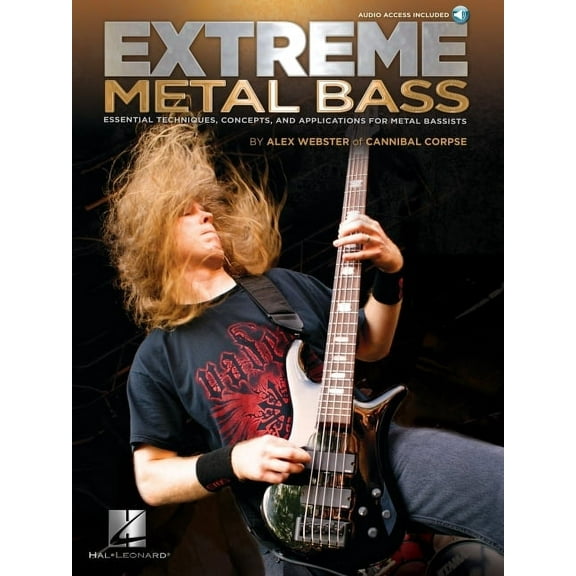 Extreme Metal Bass Alex Webster of Cannibal Corpse Bass Guitar Sheet Music Songbook Essential Techniques and Concepts Bo, (Paperback)