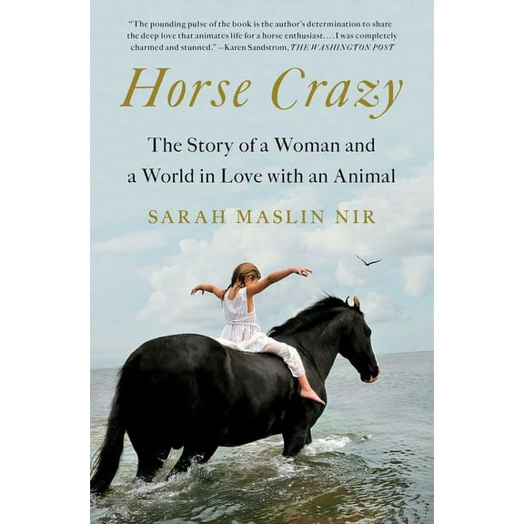 Horse Crazy : The Story of a Woman and a World in Love with an Animal (Paperback)