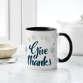 thumbnail image 4 of CafePress - In All Things Give Thanks - 11 oz Ceramic Mug - Novelty Coffee Tea Cup, 4 of 4