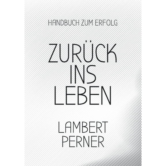 Zurück ins Leben: Lernen vom eigenen Ich, um die Gegenwart zu verstehen, (Paperback)