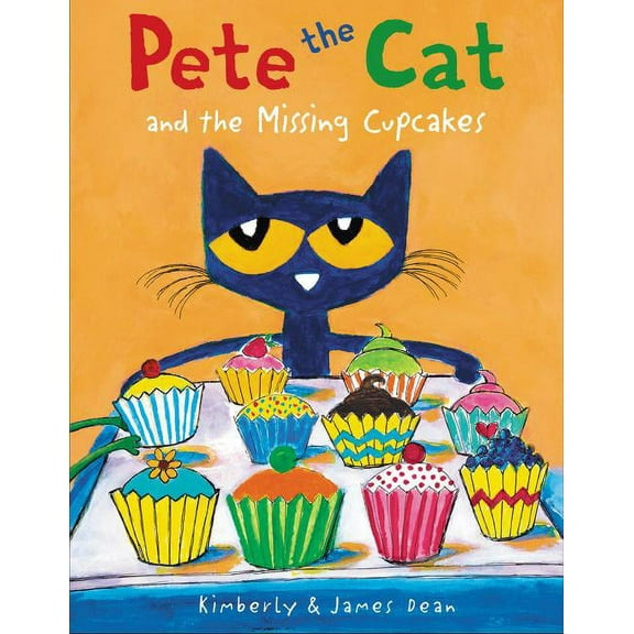 Pete the Cat Pete the Cat and the Missing Cupcakes, (Hardcover)