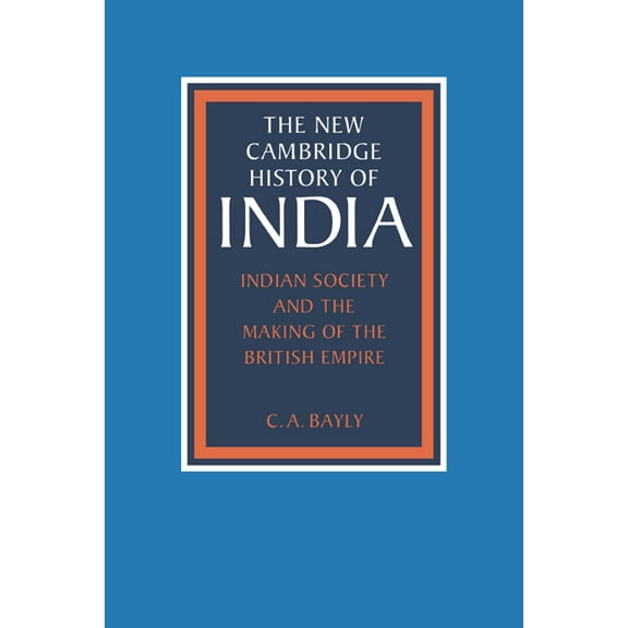 New Cambridge History of India Indian Society and the Making of the British Empire, (Hardcover)