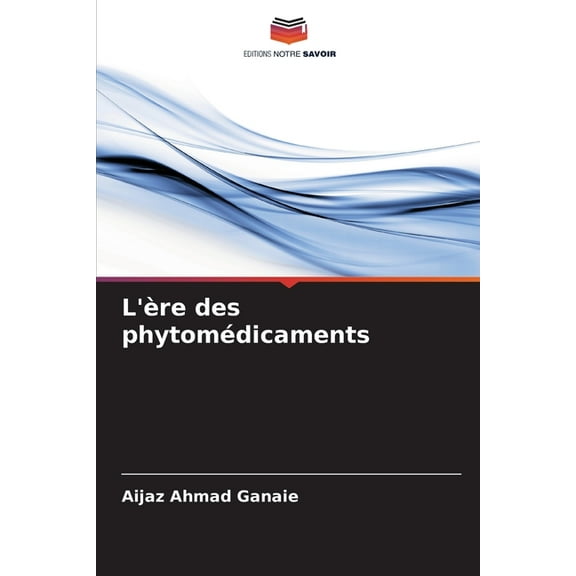 L'ère des phytomédicaments, (Paperback)
