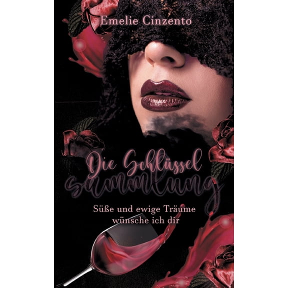 Die Schlüsselsammlung : Süße und ewige Träume wünsche ich dir (Paperback)