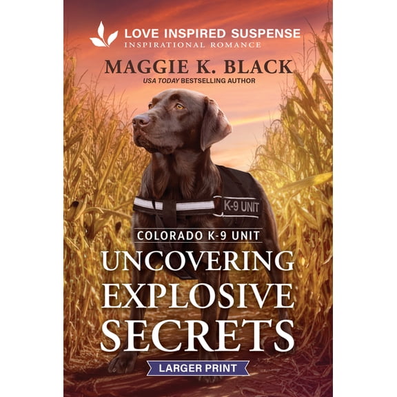 Colorado K-9 Unit Uncovering Explosive Secrets, Book 7, (Paperback)