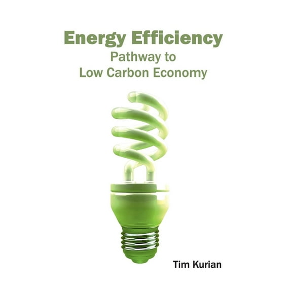 Energy Efficiency: Pathway to Low Carbon Economy, (Hardcover)