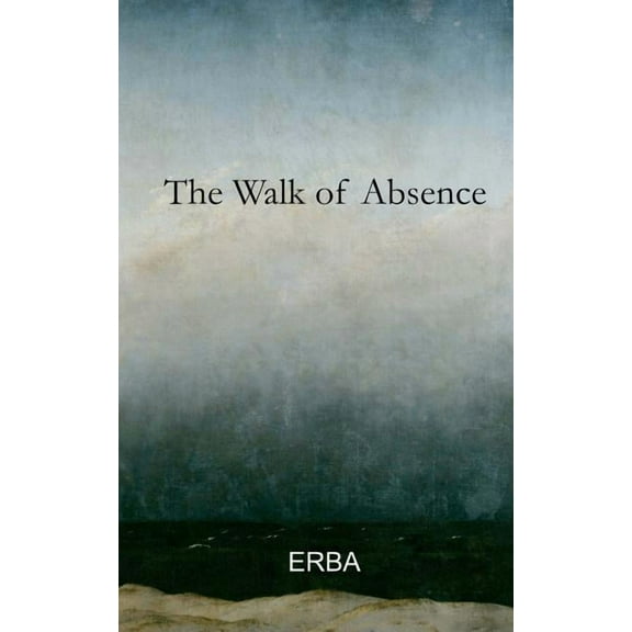 The Walk of Absence (Paperback)