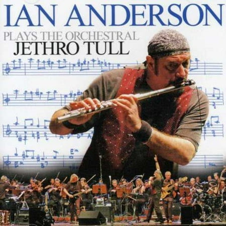 Ian Anderson Plays The Orchestral Jethro Tull