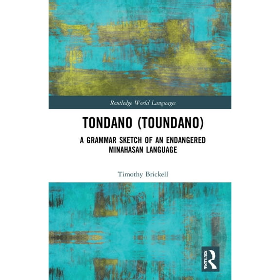 Routledge World Languages Tondano (Toundano): A Grammar Sketch of an Endangered Minahasan Language, (Hardcover)