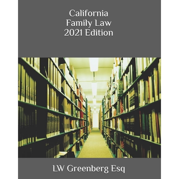 California Family Law 2021 Edition, (Paperback)