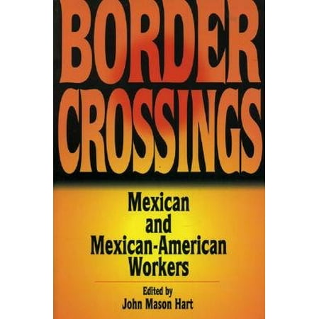 Border Crossings : Mexican and Mexican-American