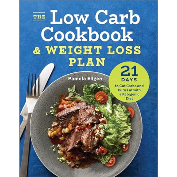 Pre-Owned The Low Carb Cookbook & Weight Loss Plan: 21 Days to Cut Carbs and Burn Fat with a Ketogenic Diet (Paperback) 1623159288 9781623159283