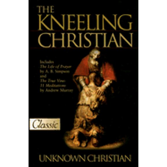 Pre-Owned The Kneeling Christian (Paperback) 0882703978 9780882703978