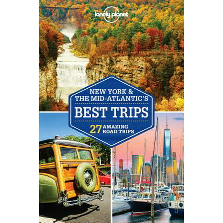 Lonely Planet New York & the Mid-Atlantic's Best Trips - (Best Weekend Trips In New York State)