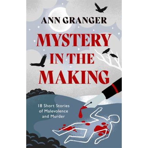 Pre-Owned Mystery in the Making: Eighteen Short Stories of Murder, Mystery and Mayhem (Paperback) 1472290216 9781472290212