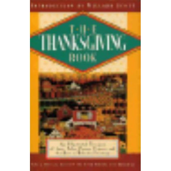 Pre-Owned The Thanksgiving Book: An Illustrated Treasury of Lore, Tales, Poems, Prayers, and the Best in Holiday Feasting (Hardcover) 0831780207 9780831780203