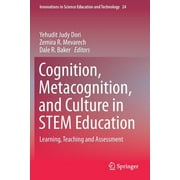 Innovations in Science Education and Technology: Cognition, Metacognition, and Culture in Stem Education: Learning, Teaching and Assessment (Paperback)