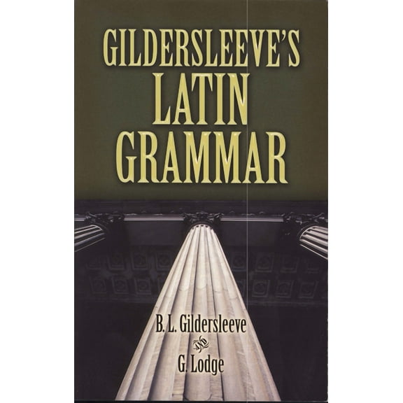 Dover Language Guides Gildersleeve's Latin Grammar, (Paperback)