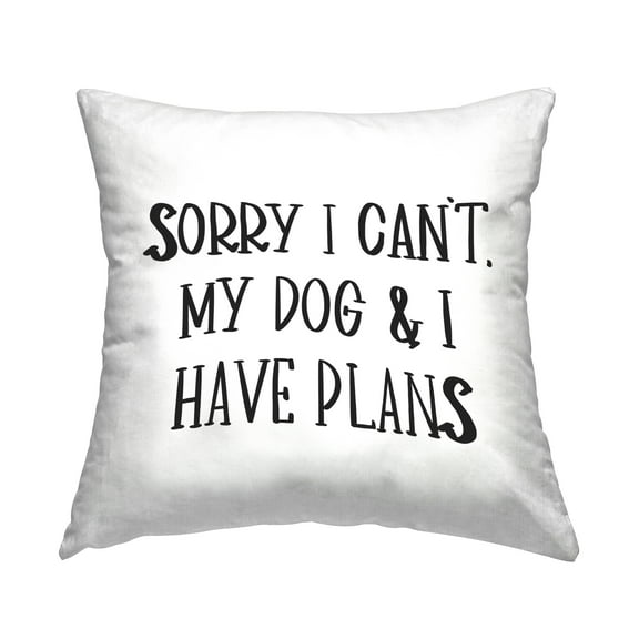 Stupell Industries My Dog And I Have Plans Pet Humor Phrase Novelty White,18 x 7 x 18 Decorative Pillows