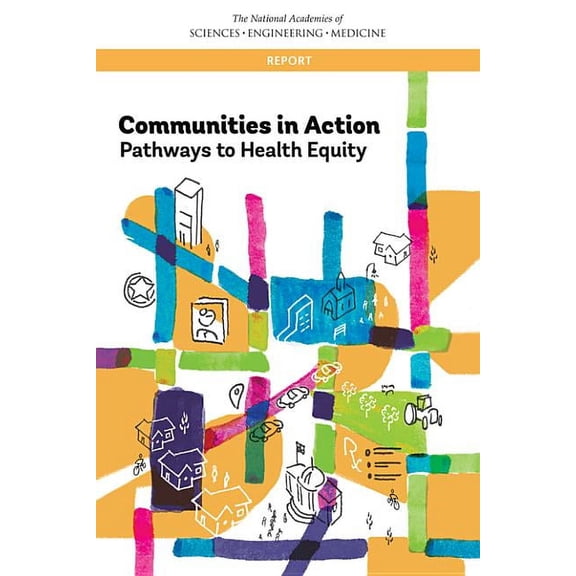 Communities in Action: Pathways to Health Equity, (Paperback)