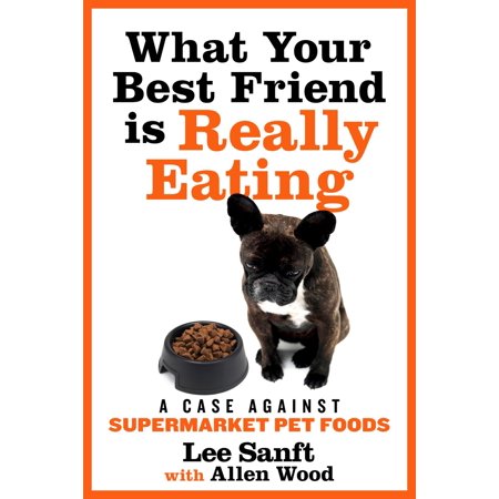 What Your Best Friend is Really Eating - eBook (What's The Best Oatmeal To Eat)