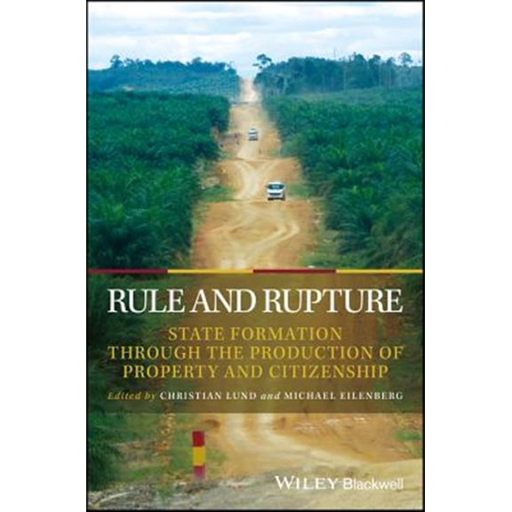 Pre-Owned Development and Change Special Issues: Rule and Rupture: State Formation Through the Production of Property and Citizenship (Paperback)