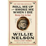 Roll Me Up and Smoke Me When I Die: Musings from the Road (Paperback)