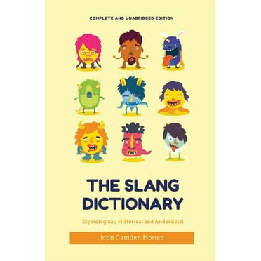 The Slang Dictionary: Etymological, Historical and Anecdotal (complete and unabridged edition) (Paperback)