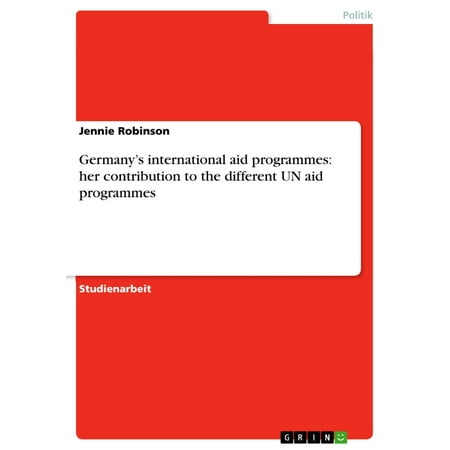 Germany's international aid programmes: her contribution to the different UN aid programmes -