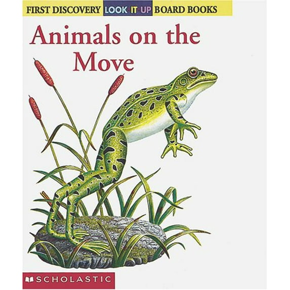 Pre-Owned Look-It-Up: Animals on the Move: Animals on the Move (Board book) 0439297230 9780439297233