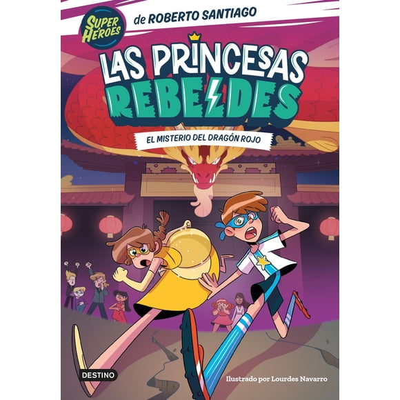 Las Princesas Rebeldes 4. El misterio del dragón rojo Blanco