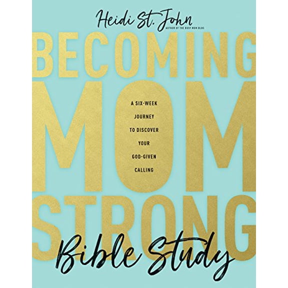 Pre-Owned Becoming Momstrong Bible Study: A Six-Week Journey to Discover Your God-Given Calling (Paperback) 1496426665 9781496426666