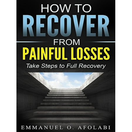 How to Recover from Painful Losses - eBook (Best Way To Recover From Sore Leg Muscles)