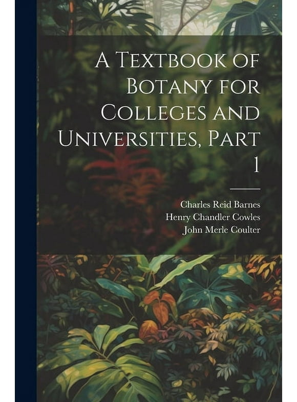 A Textbook of Botany for Colleges and Universities, Part 1 (Paperback)