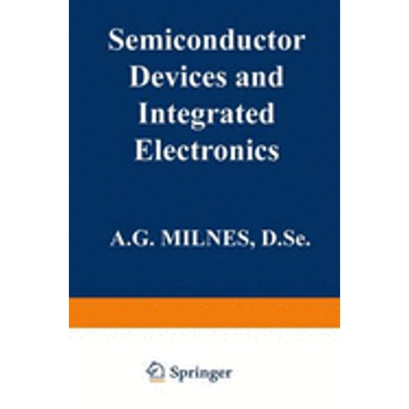 Pre-Owned Semiconductor Devices and Integrated Electronics (Hardcover) by A G Milnes