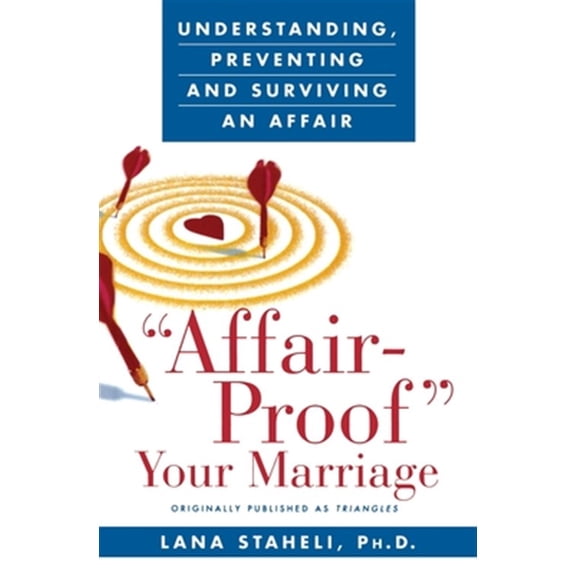 Pre-Owned Affair-Proof Your Marriage: Understanding, Preventing and Surviving an Affair (Paperback) 0060929189 9780060929183