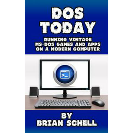 DOS Today: Running Vintage MS-DOS Games and Apps on a Modern Computer - (Best Ms Dos Games)