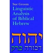 Linguistic Analysis of Biblical Hebrew [Paperback - Used]