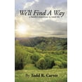 thumbnail image 2 of We'll Find a Way: A Family's Transition to Rural Life (Paperback) by Todd R Carver, 2 of 2