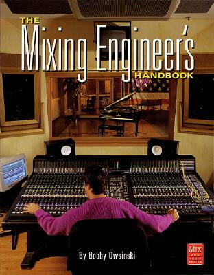 bobby owsinski the mixing engineers handbook