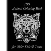 100 Animal Coloring Book for Older Kids & Teens: An Adult Coloring Book with Lions, Elephants, Owls, Horses, Dogs, Cats, and Many More! (Animals with Patterns Coloring Books) (Paperback)