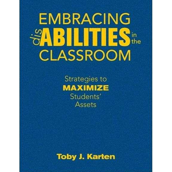Embracing Disabilities in the Classroom: Strategies to Maximize Students' Assets, (Hardcover)