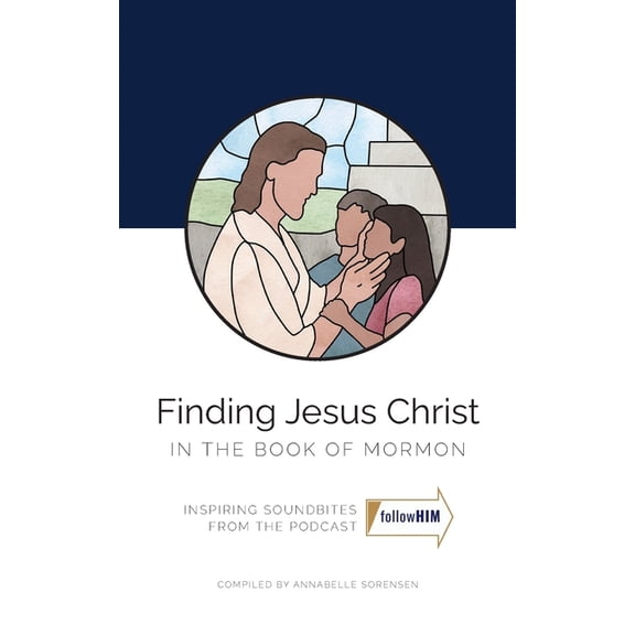 Finding Jesus Christ in the Book of Mormon, (Paperback)